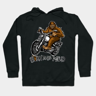 Born to be wild Hoodie